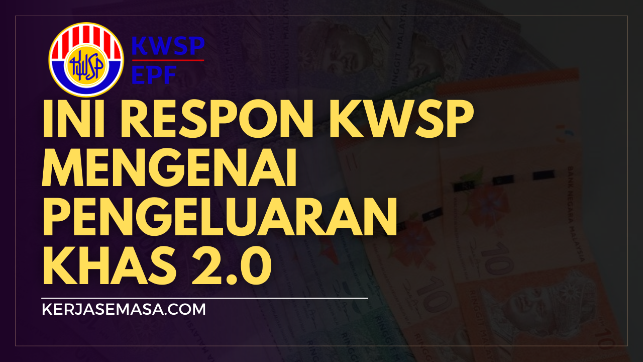 Ini Respon KWSP Mengenai Pengeluaran Khas KWSP 2.0
